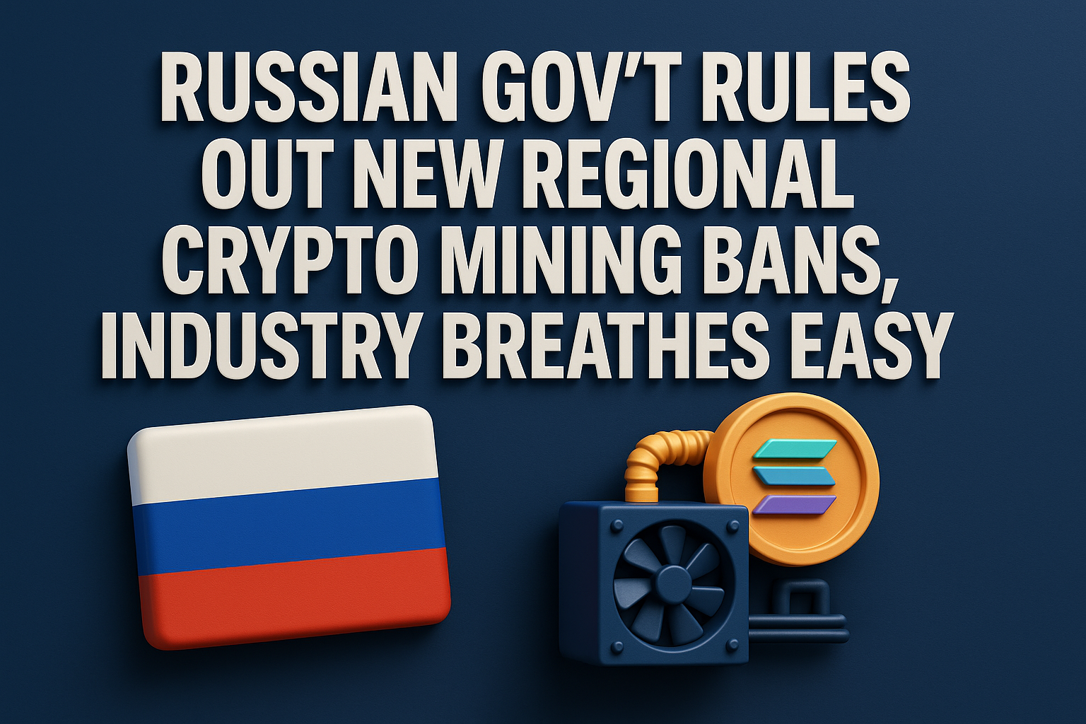 Russian Gov’t Rules Out New Regional Crypto Mining Bans, Industry Breathes Easy